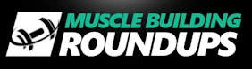 Muscle Building Roundups